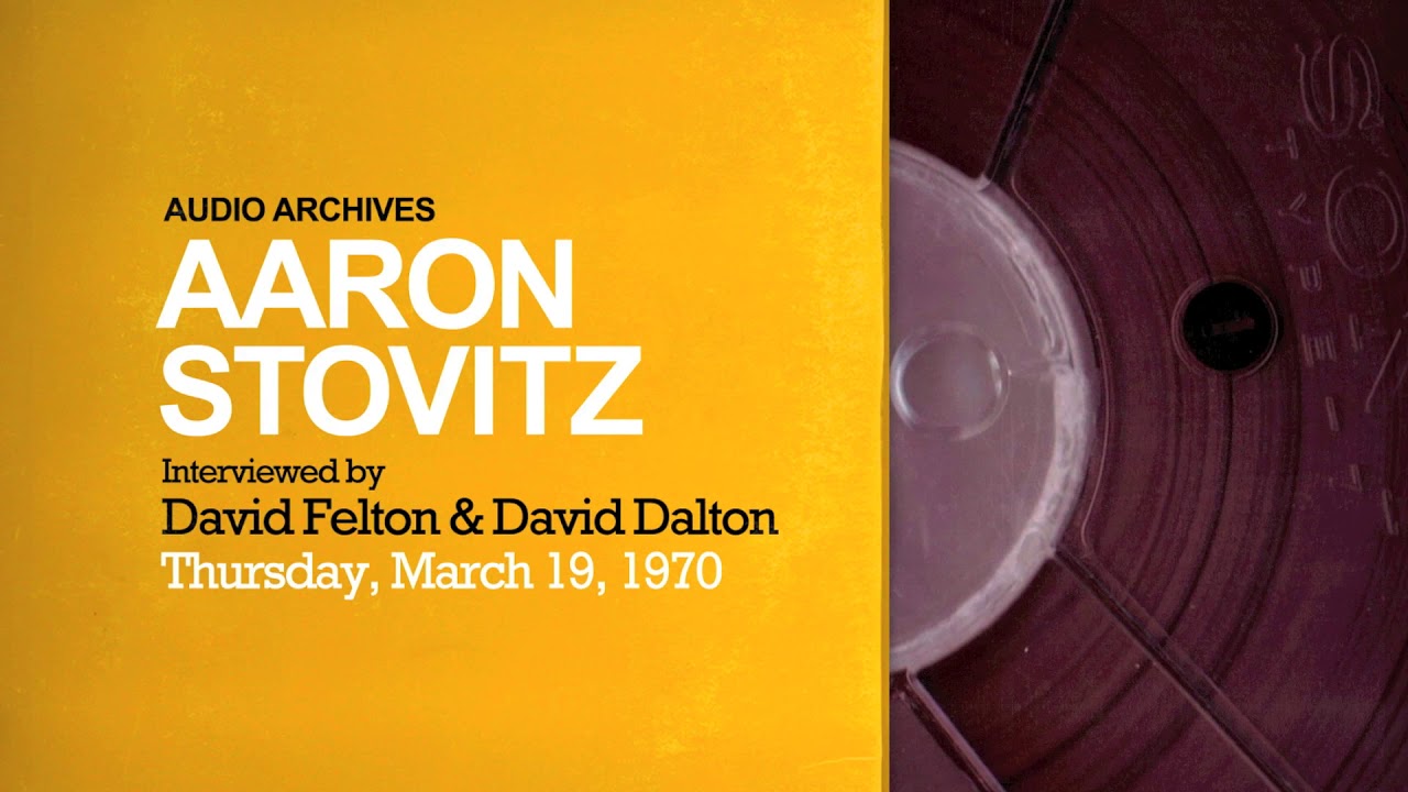 Aaron Stovitz interviewed by David Felton & David Dalton, March 19, 1970