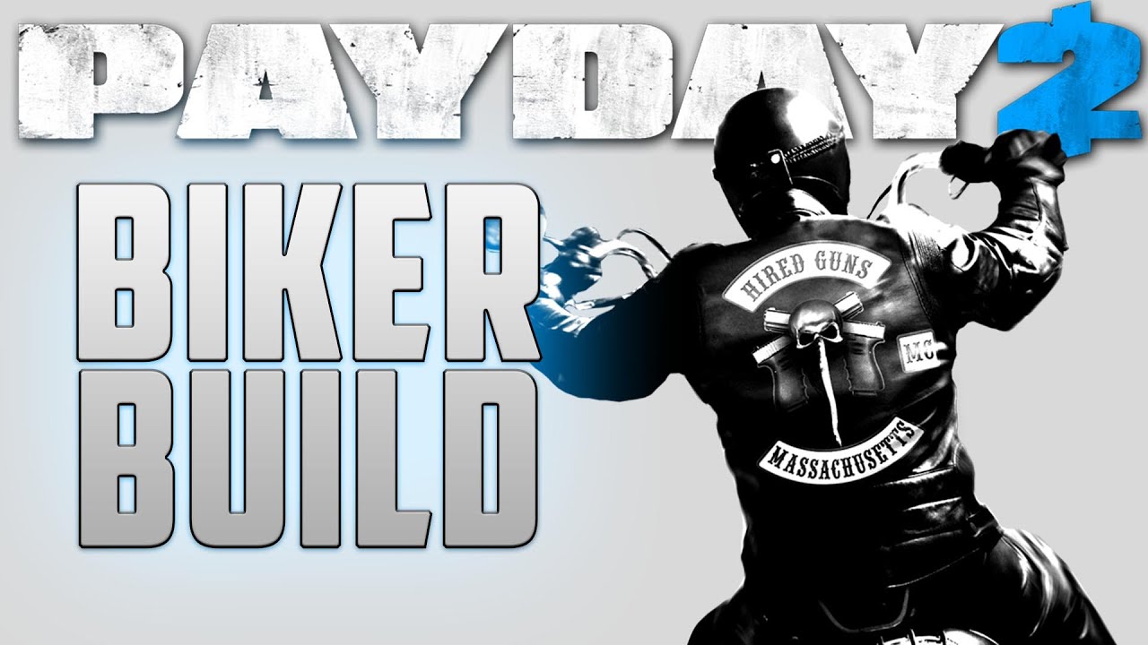 The Biker build - Payday 2 builds (Biker Perk Deck)