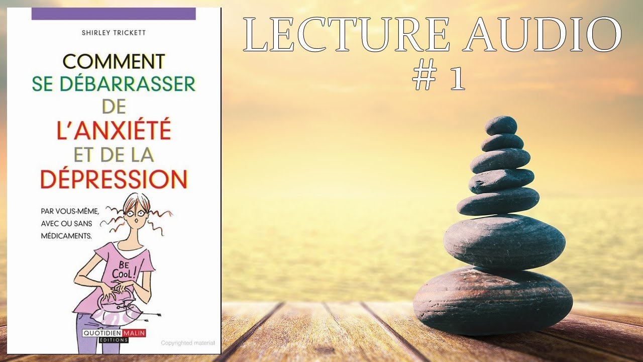 📚 LECTURE AUDIO 🎧 LECTURE CALME 🎧 COMMENT SE DEBARRASSER DE L'ANXIETE ET DE LA DEPRESSION #1