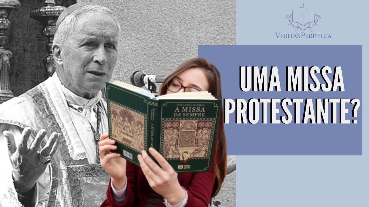 MARCEL LEFEBVRE E A MISSA NOVA | Resumo das críticas à reforma litúrgica