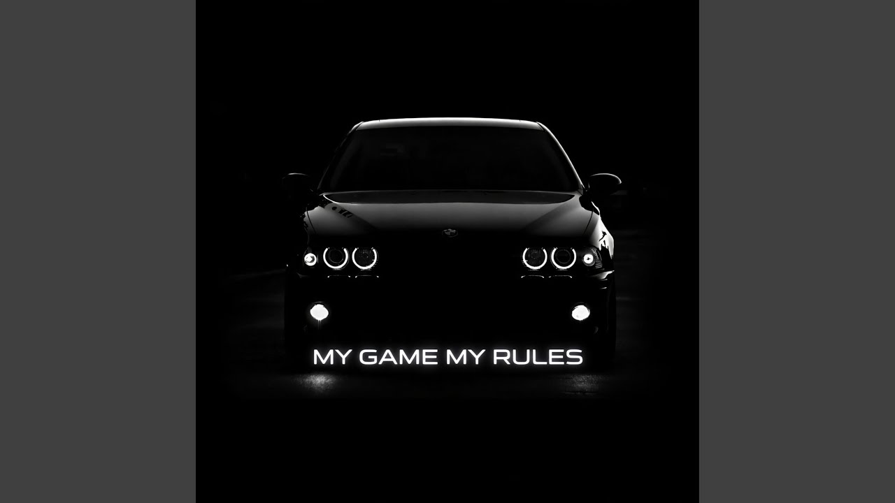 MY GAME MY RULES (Original Version)