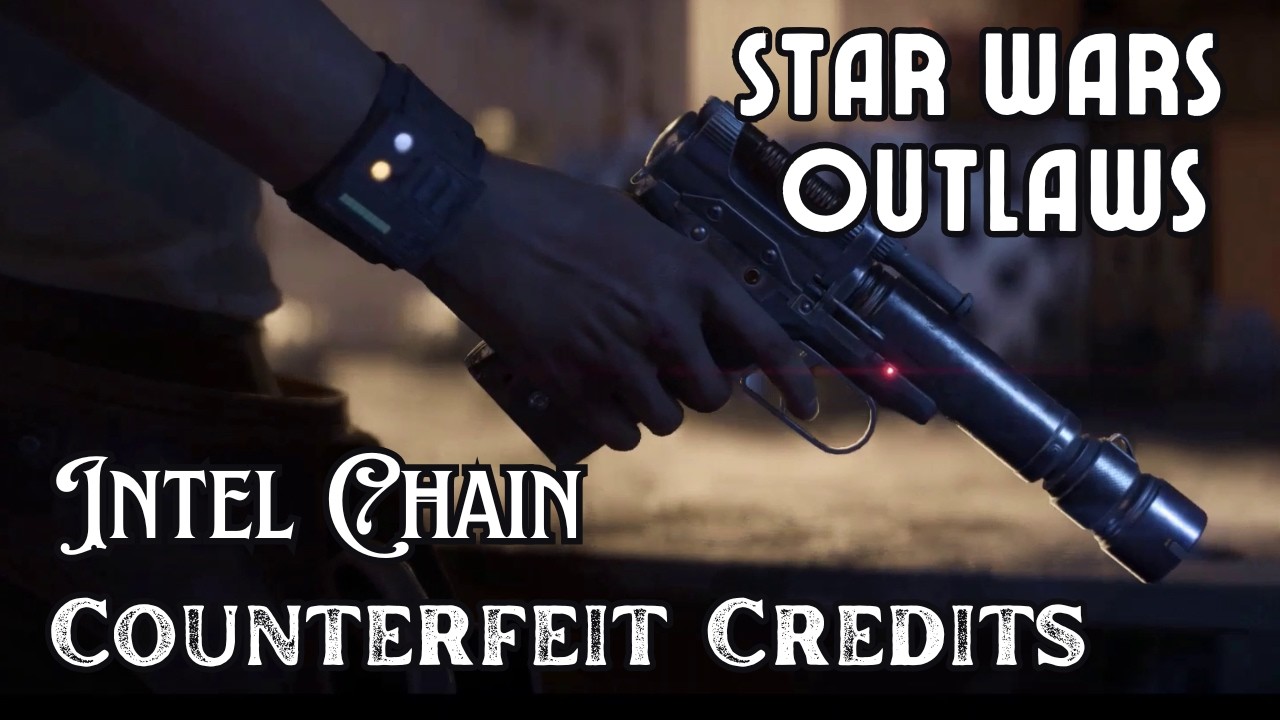 Star Wars Outlaws Walkthrough &ndash; Intel Chain: Counterfeit Credits