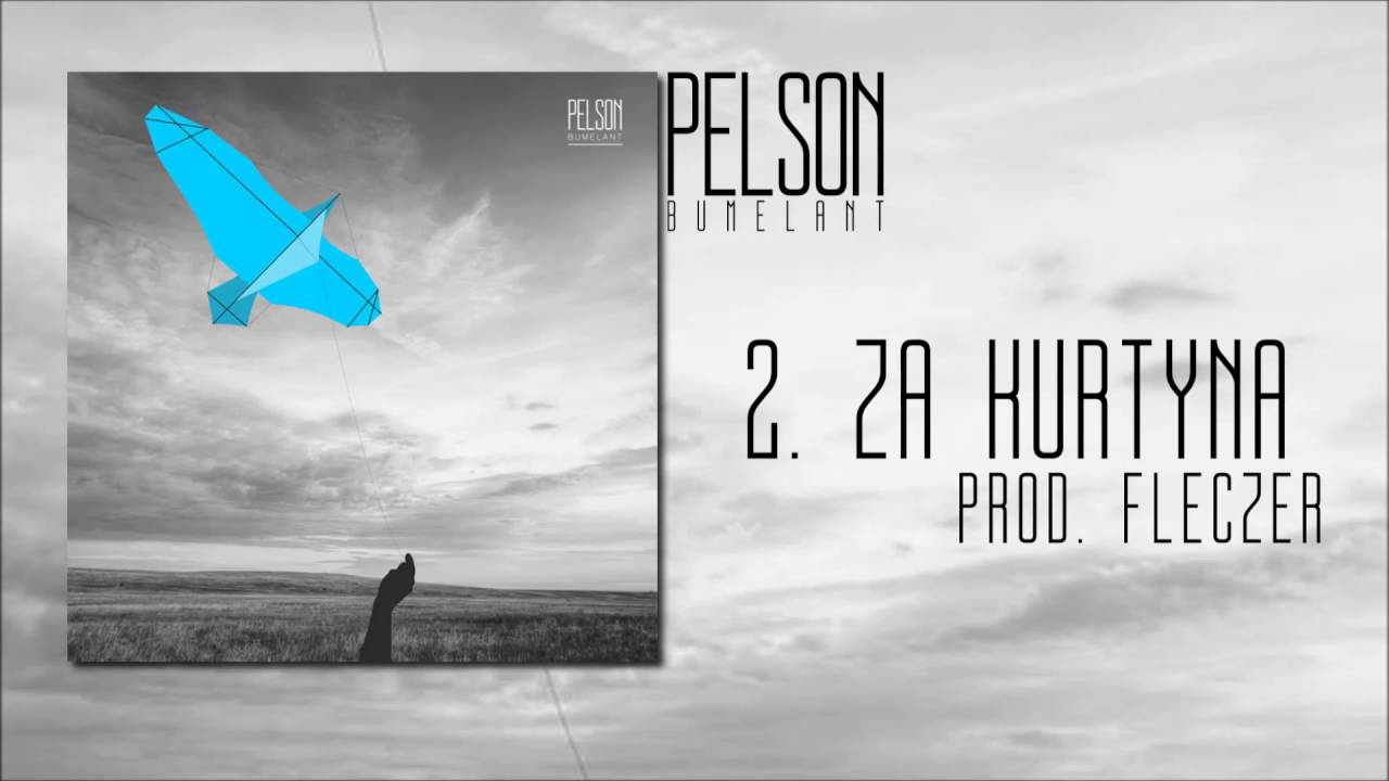 PELSON - ZA KURTYNA (ALBUM: BUMELANT - PROD. FLECZER)