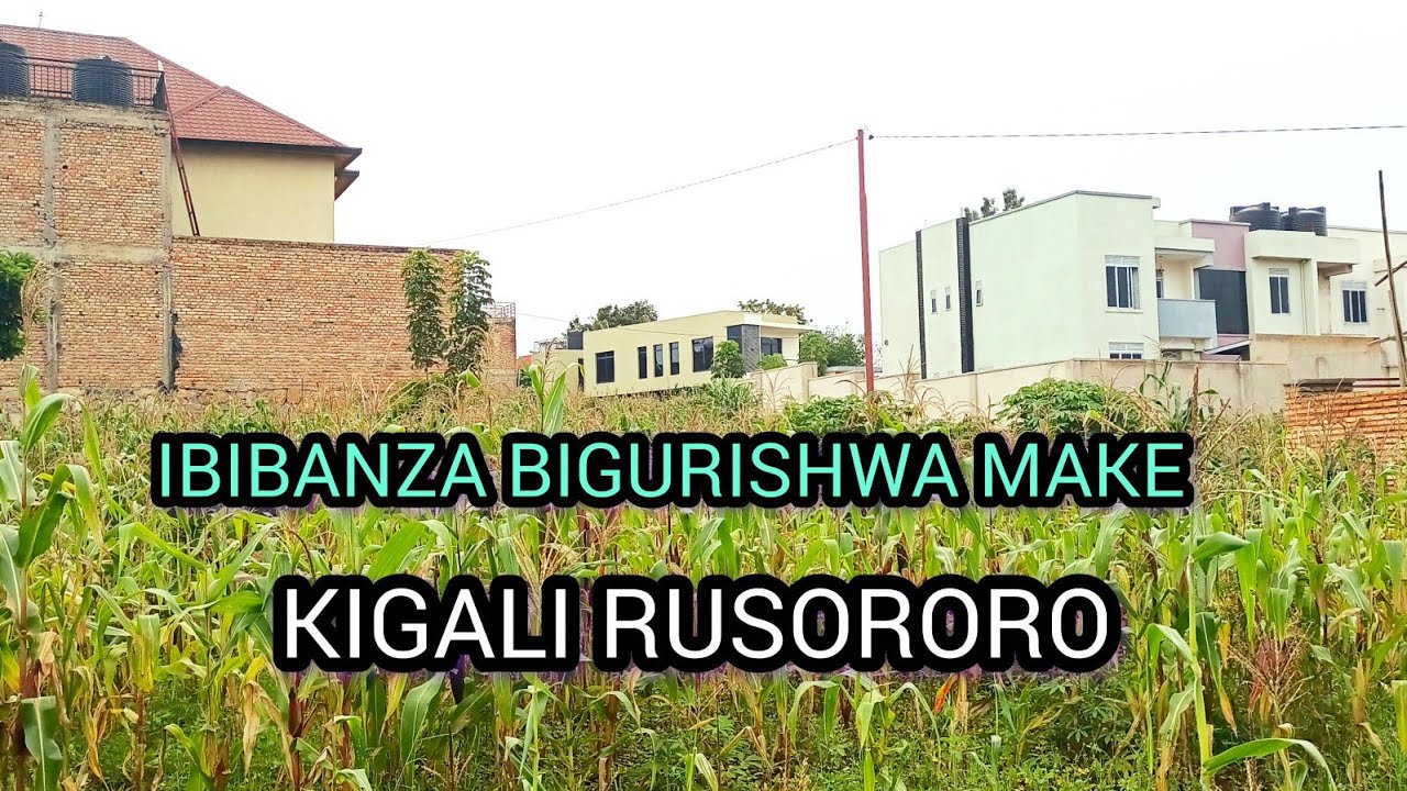 NKA CYAMUNARA,IBIBANZA 22 BIGURISHWA MAKE KIGALI RUSORORO ,IKIBANZA CYIZA CYANE KIGALI, NICE PLOTS