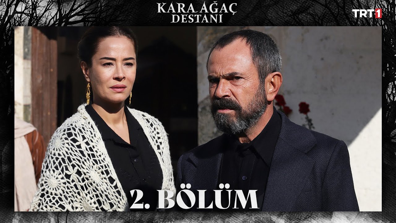 Kara Ağa&ccedil; Destanı 2. B&ouml;l&uuml;m @trt1