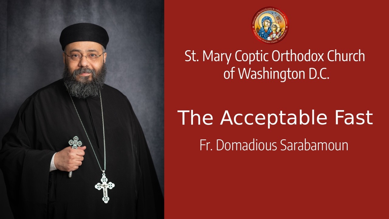 The Acceptable Fast | Fr. Domadious Sarabamoun