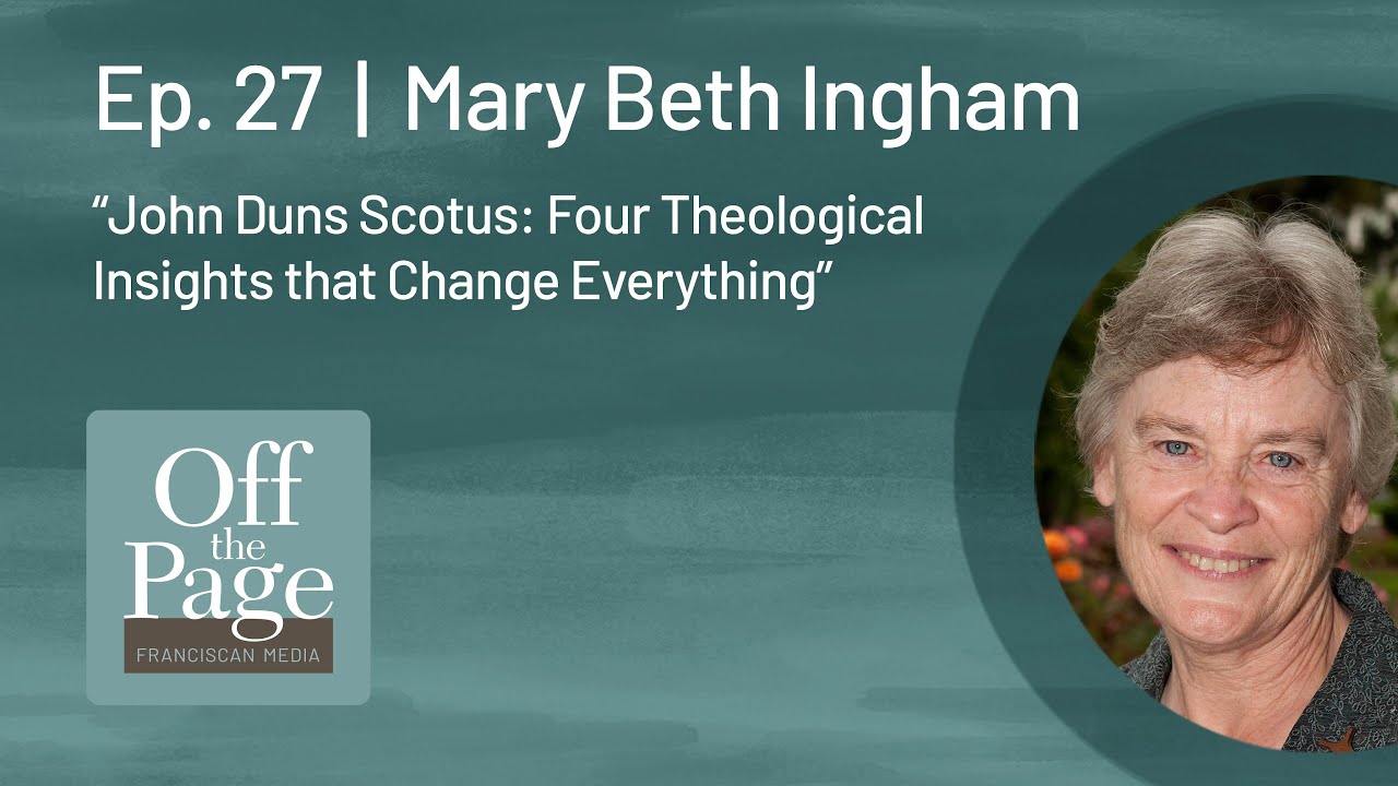 Ep. 27 | Off the Page | Mary Beth Ingham | Scotus: Four Theological Insights that Change Everything