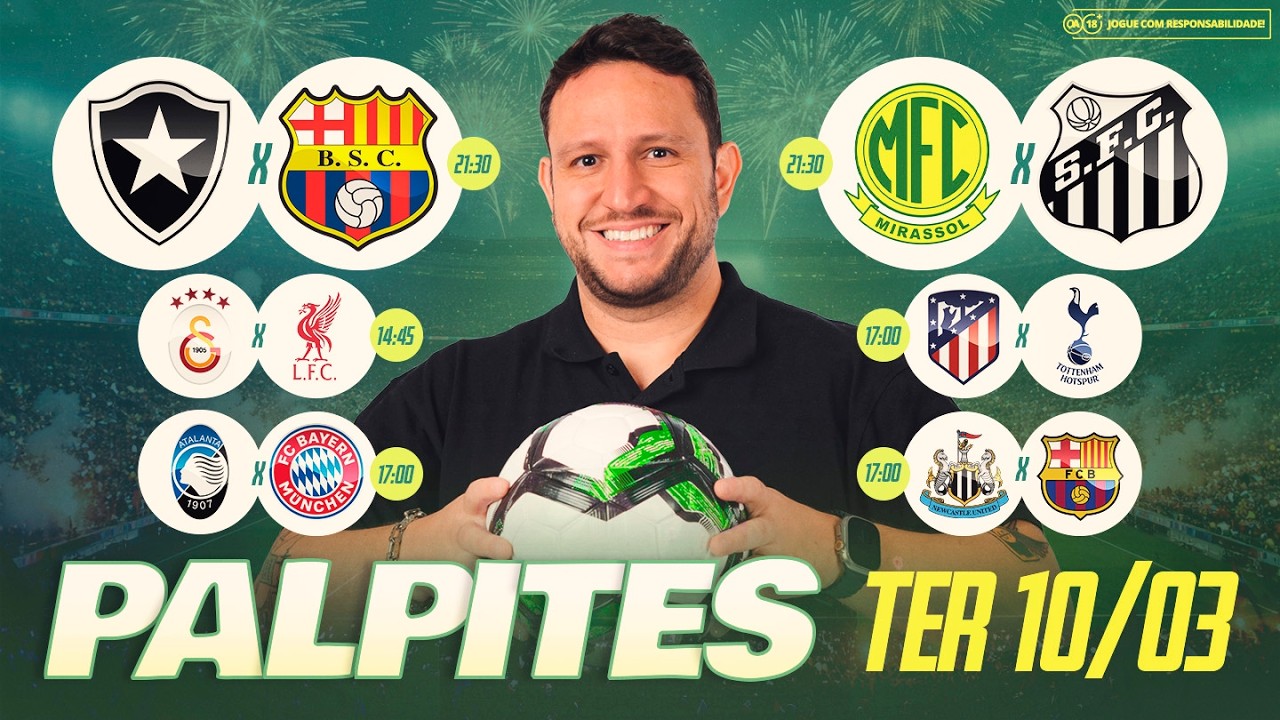 Palpites de futebol para hoje (terça) 10/03/2026 - LIGA DOS CAMPEÕES +  BOTAFOGO X BARCELONA