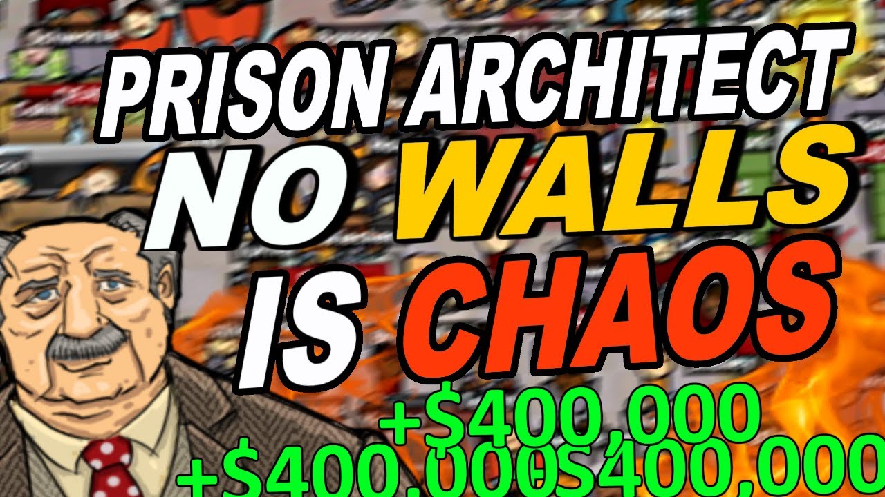 Breaking Prison Architect By Building A Prison With NO WALLS - Pure Chaos