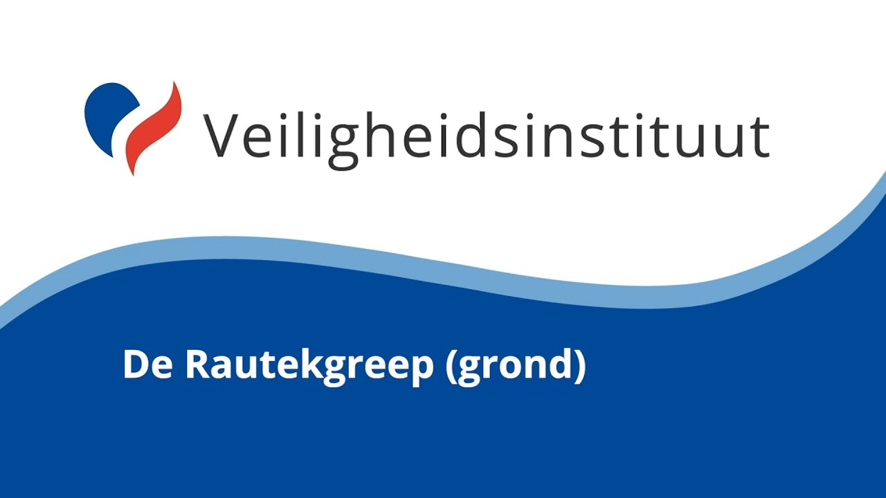 De Rautekgreep vanaf de grond | Veiligheidsinstituut