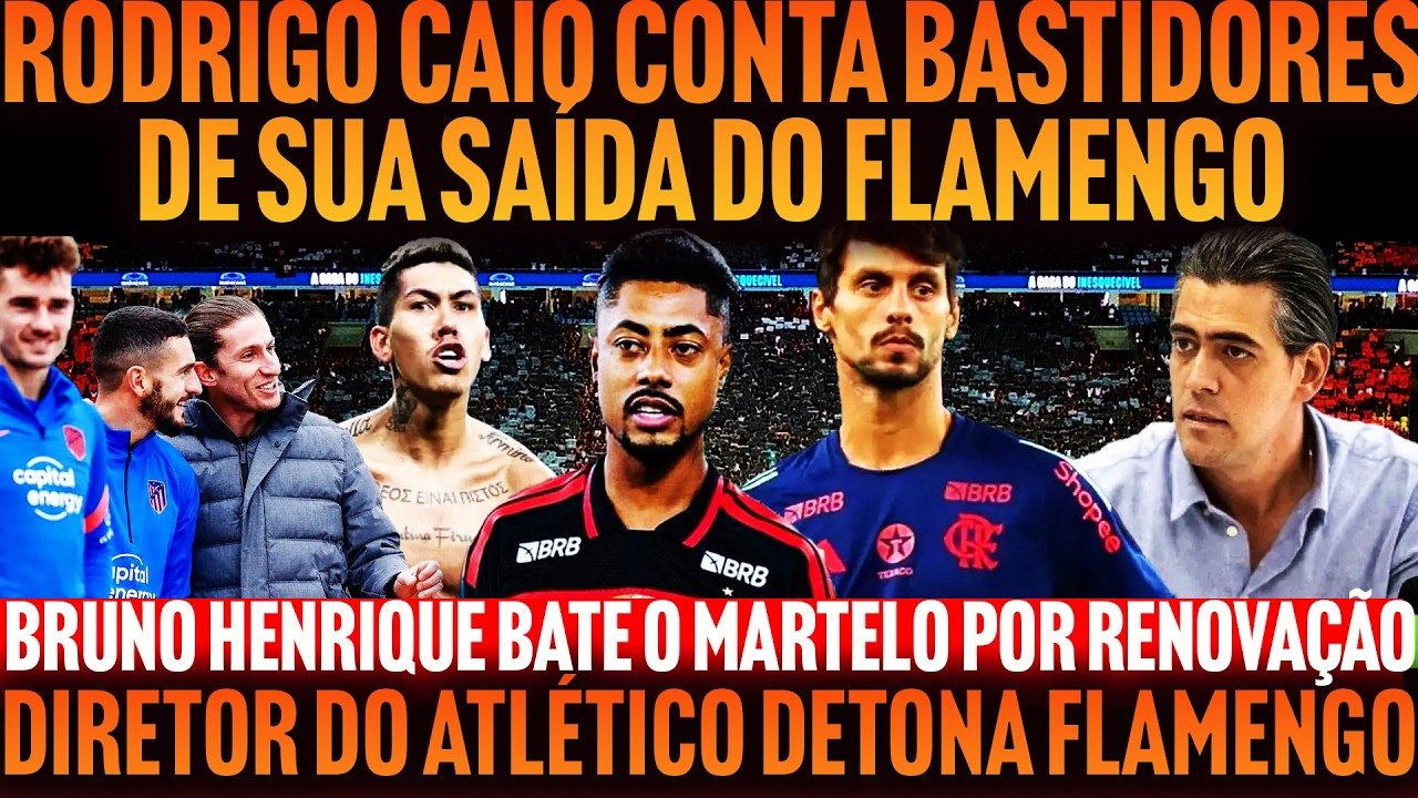 BRUNO HENRIQUE BATE O MARTELO POR RENOVAÇÃO | RODRIGO CAIO CONTA BASTIDORES DE SUA SAÍDA DO FLAMENGO