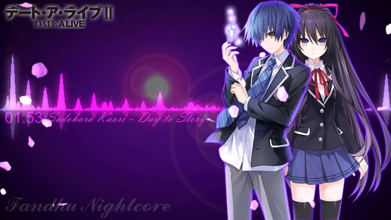 Nightcore Date A Live 2 Ending  Sadohara Kaori   Day To Story Nightcore