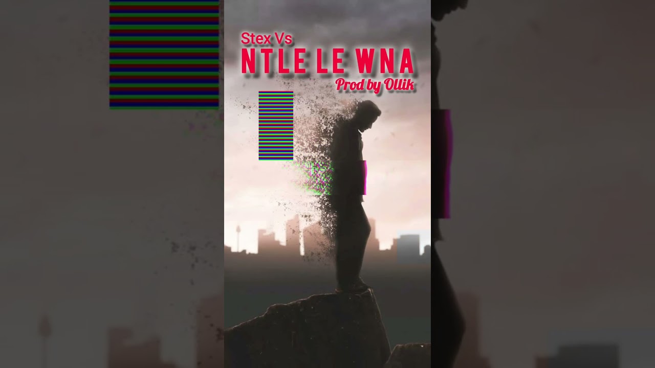 NTLE LE WENA(Stex Vs)Prod by ollik