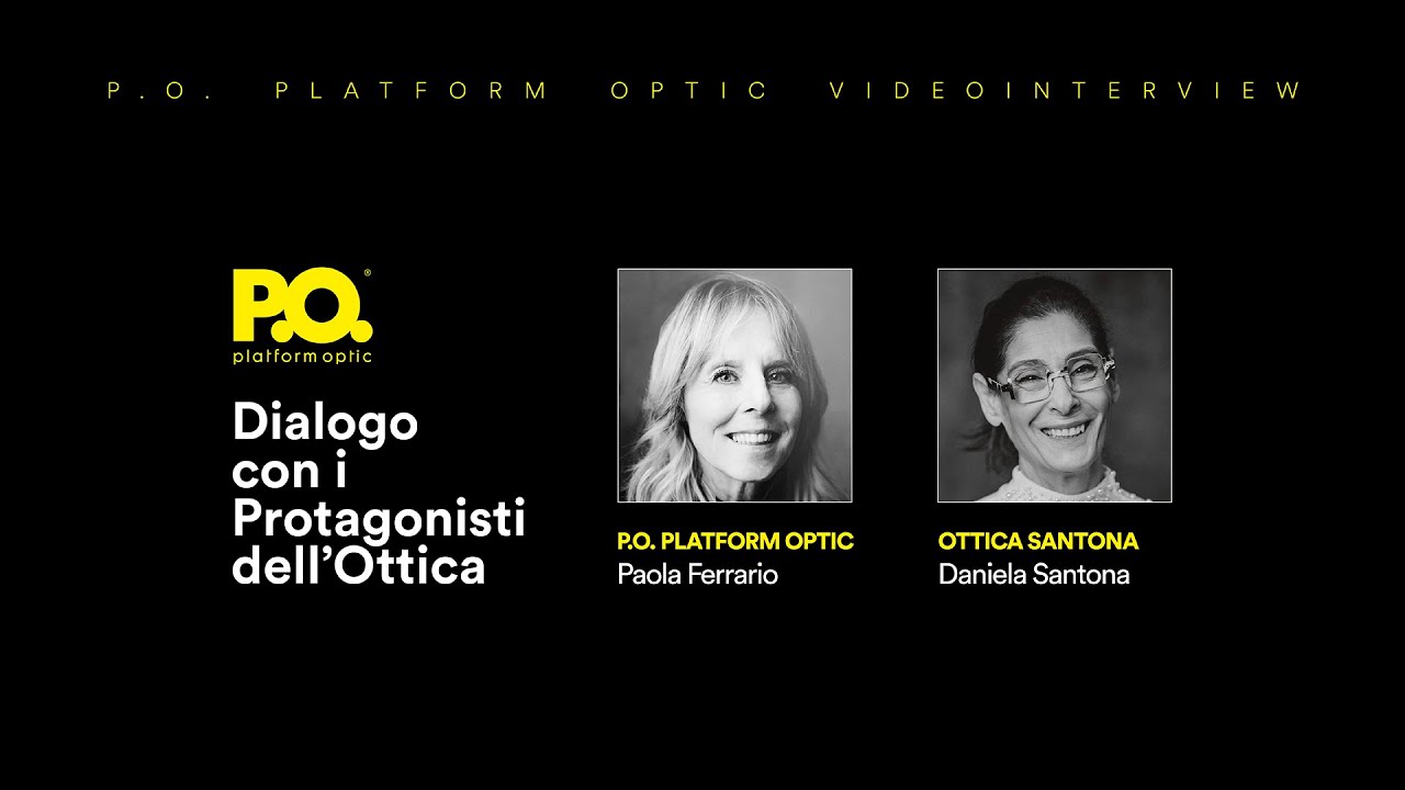 P.O. - Dialogo con i Protagonisti dell'Ottica Ep. 11 con Daniela Santona di Ottica Santona
