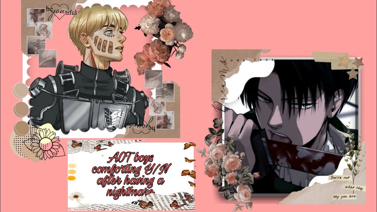 Hunny it's just a bad dream|•Aot boys x Y/N