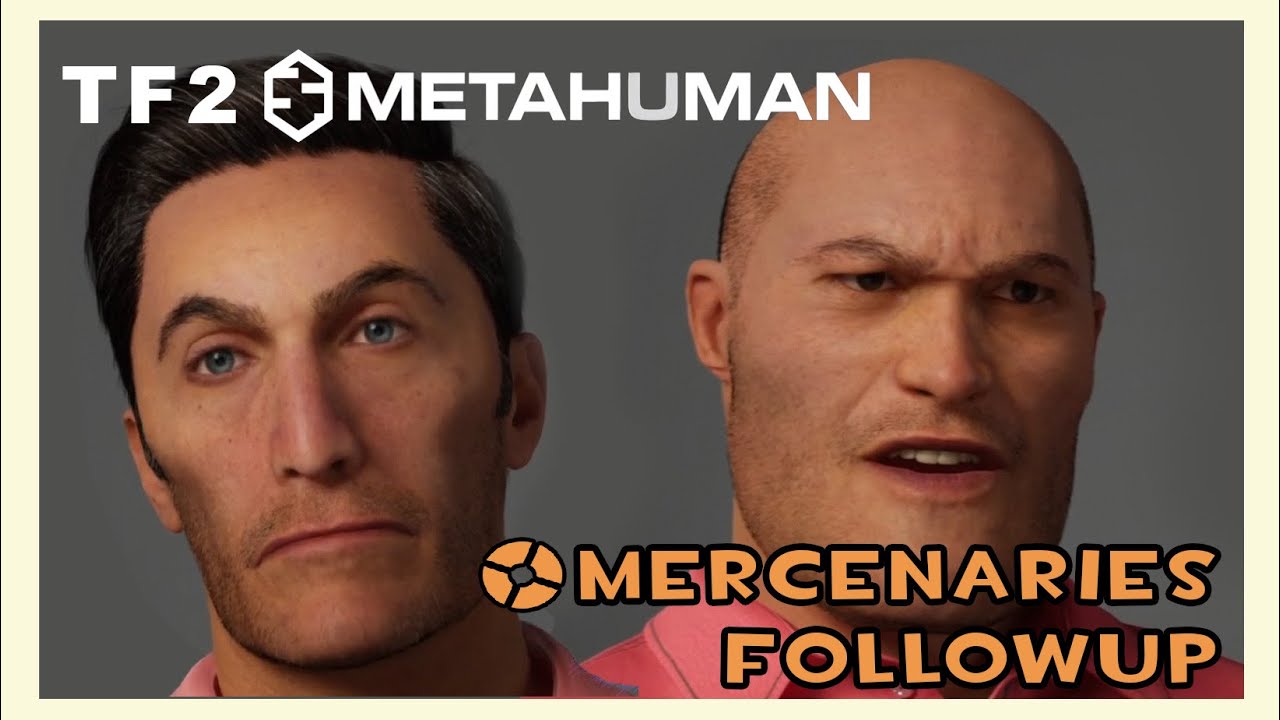 TF2 Metahuman Mercenaries Followup