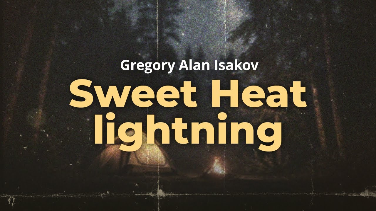 gregory alan isakov - sweet heat lightning (lyrics)