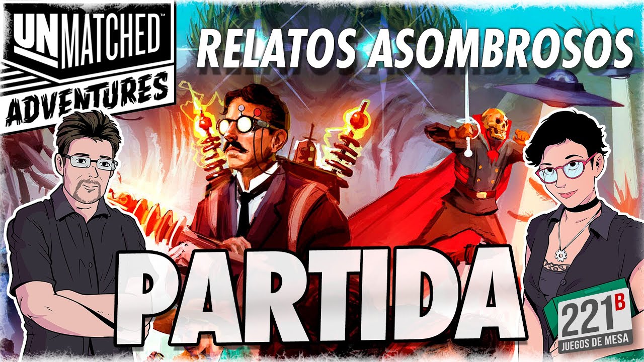 Jugamos a UNMATCHED ADVENTURES RELATOS ASOMBROSOS de TCG FACTORY