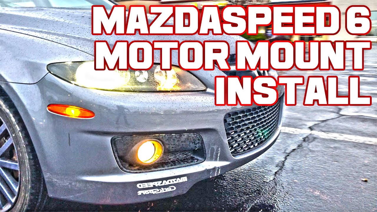 Mazdaspeed 6 motor mounts install