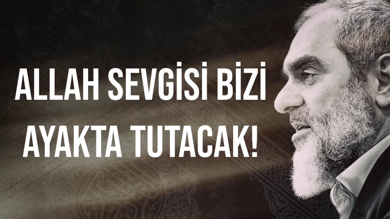 ALLAH SEVGİSİ BİZİ AYAKTA TUTACAK! | Nureddin Yıldız