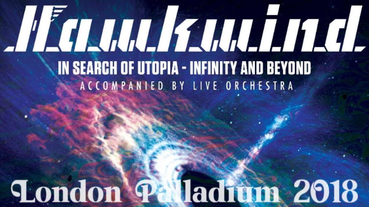 Hawkwind - London Palladium 2018 [In Search of Utopia - Infinity & Beyond]