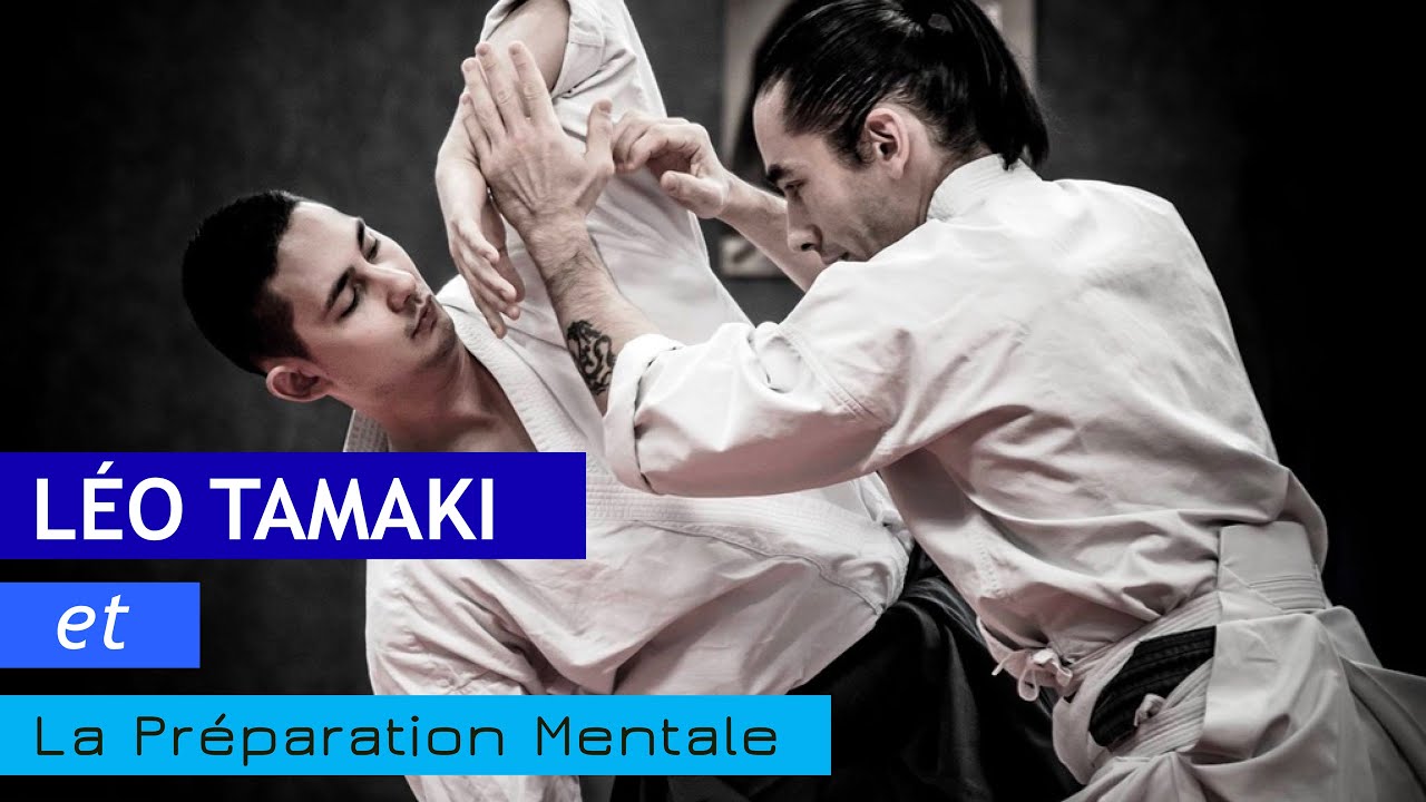 LÉO TAMAKI : Quelle préparation mentale pour un combattant ?