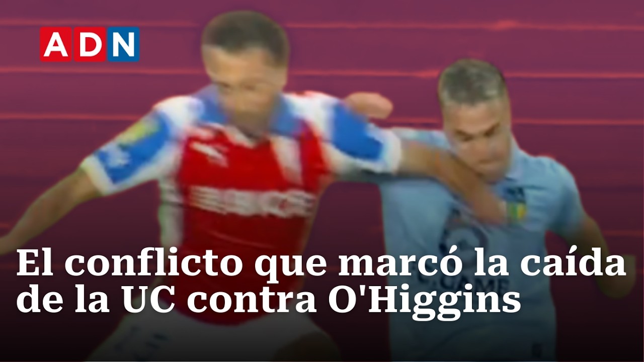 La pelea que marcó la derrota de la UC ante O'Higgins