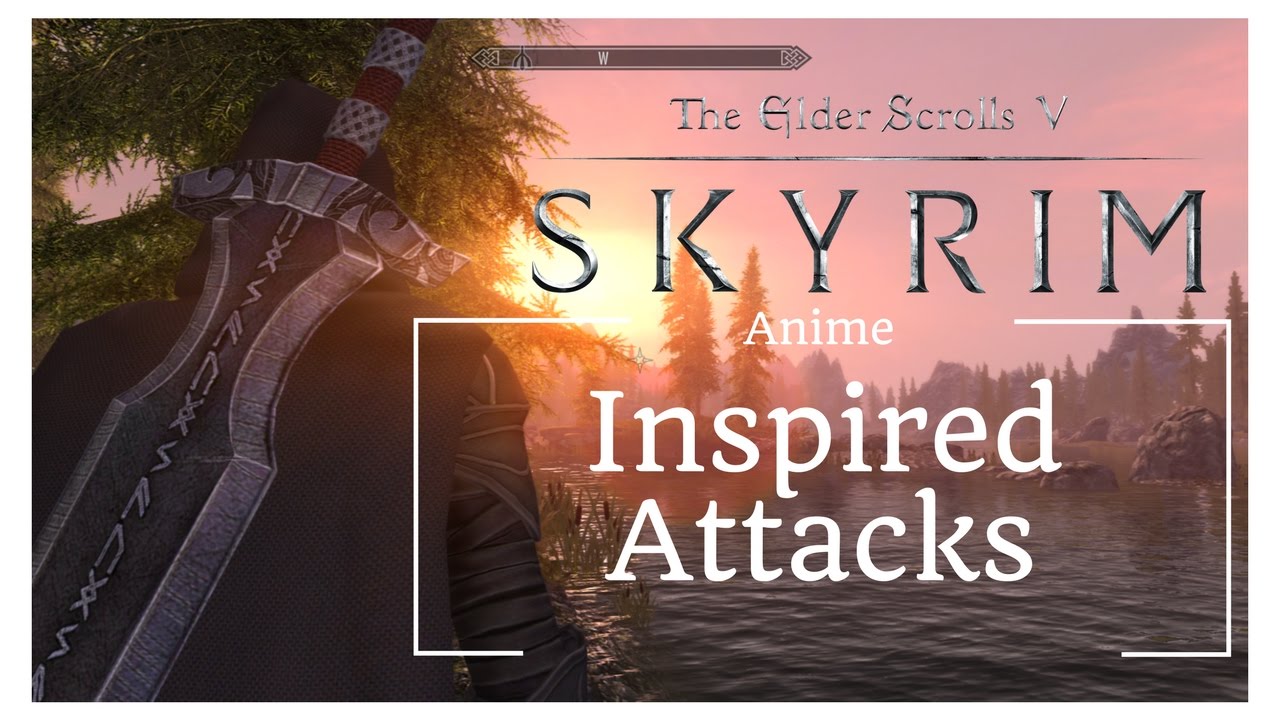 Skyrim Special Edition - Anime Inspired Attacks