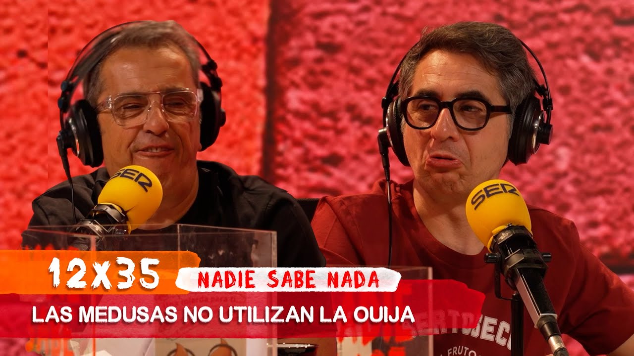 NADIE SABE NADA 12x35 | Las medusas no utilizan la ouija