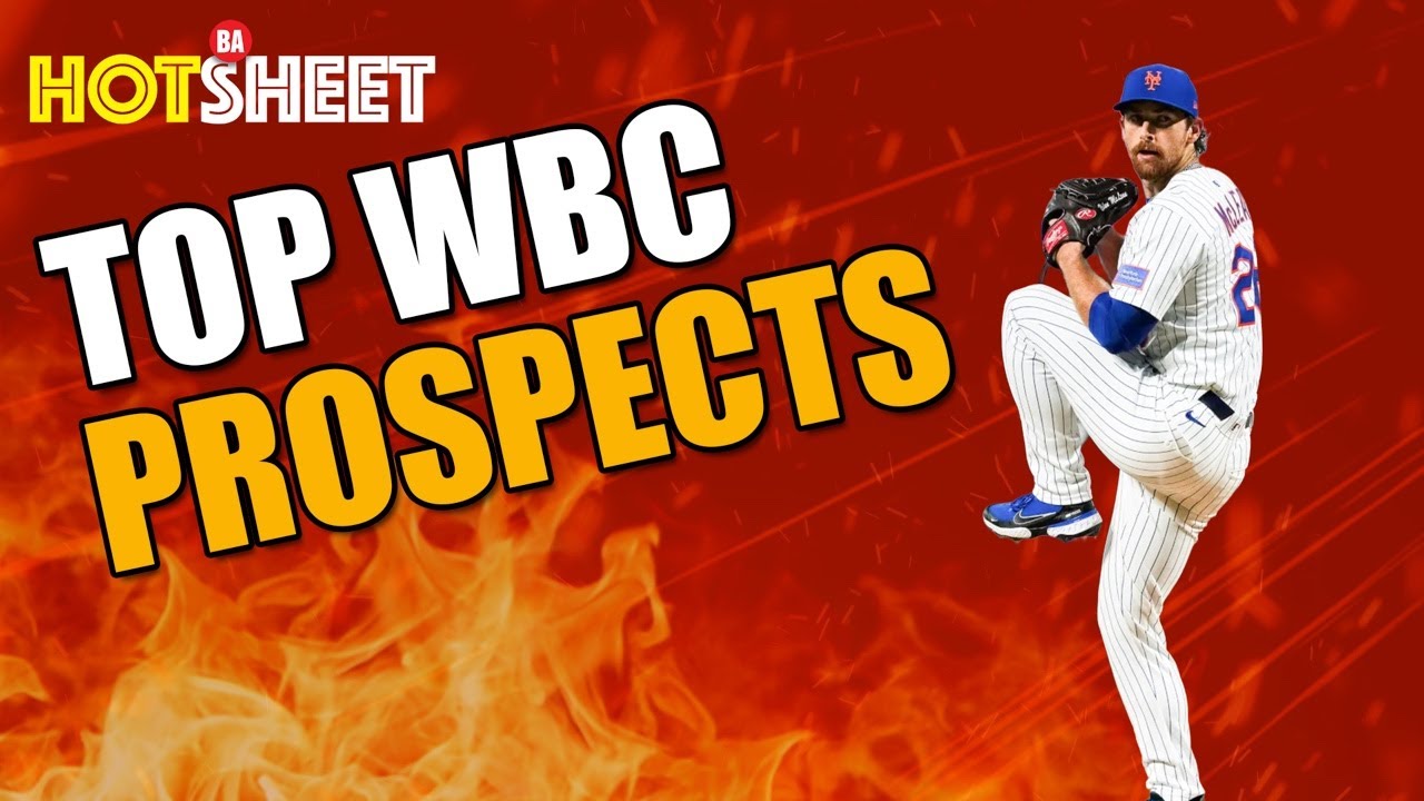 Top Prospects in the WBC, Power Rankings, McLean Update | Hot Sheet