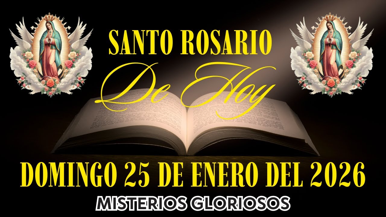 El Santo Rosario De Hoy | Domingo 25 De Enero Del 2026 | Misterios Gloriosos | El Santo Rosario