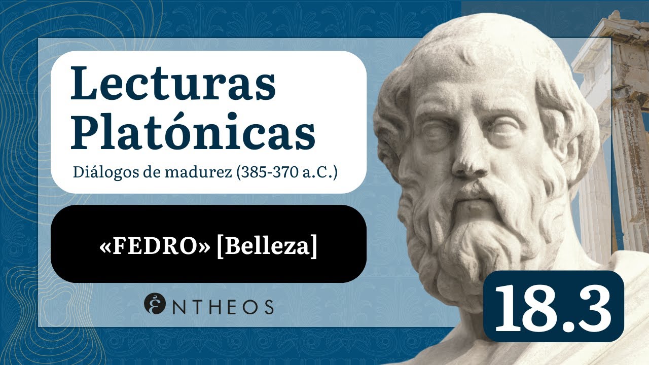 «Fedro» || Lecturas Platónicas (18.3)