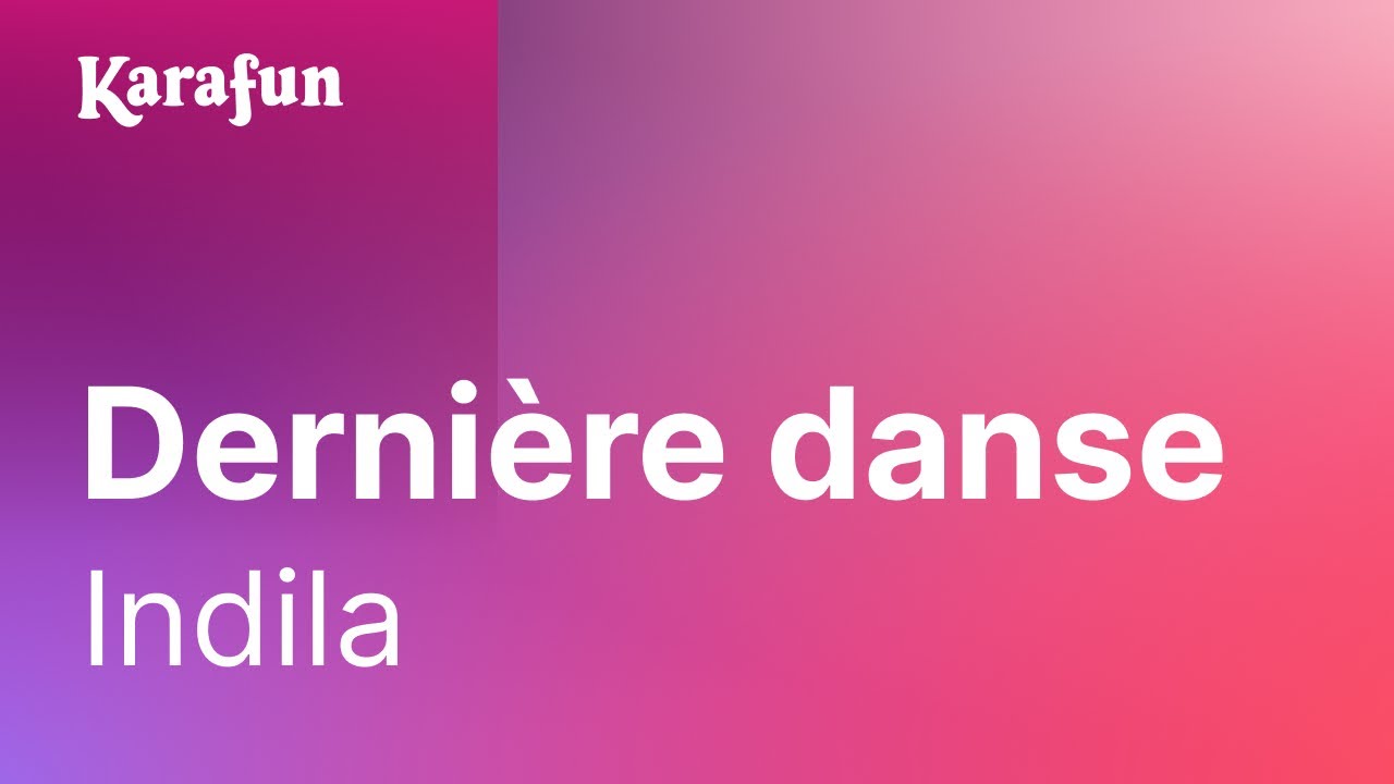 Karaoké Dernière danse - Indila