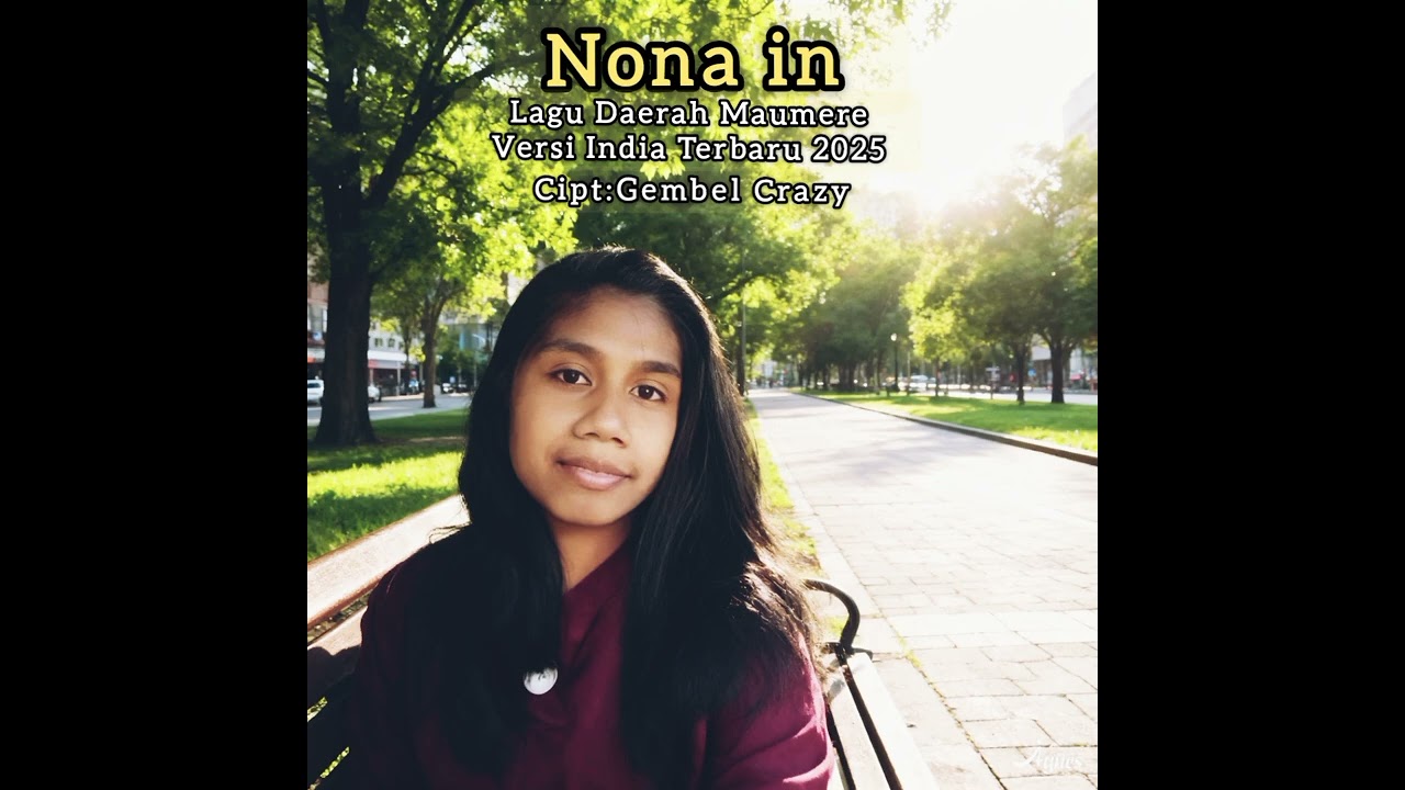 Lagu Daerah Maumere Versi India Terbaru 2025/NONA IN/GEMBEL CRAZY