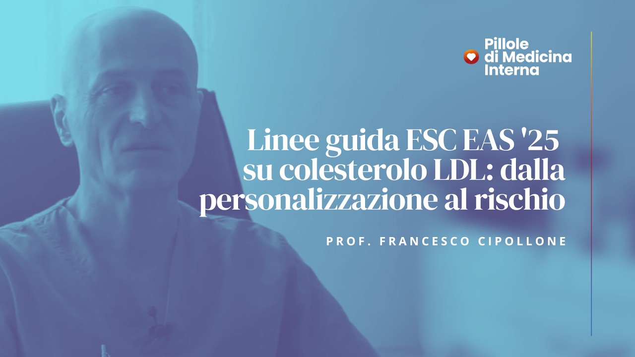 Pillole di Medicina Interna - Linee guida '25 su colesterolo LDL: dalla personalizzazione al rischio