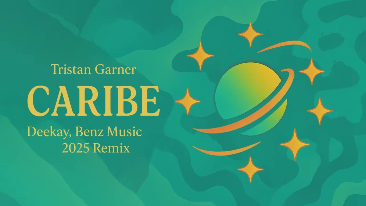 Tristan Garner - Caribe (Deekay & Benz Music 2025 Remix) Solar Drift
