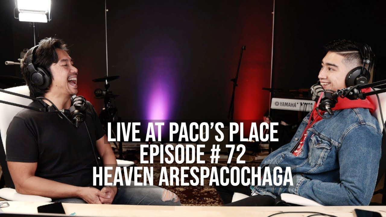 Heaven Arespacochaga EPISODE # 72 The Paco Arespacochaga Podcast