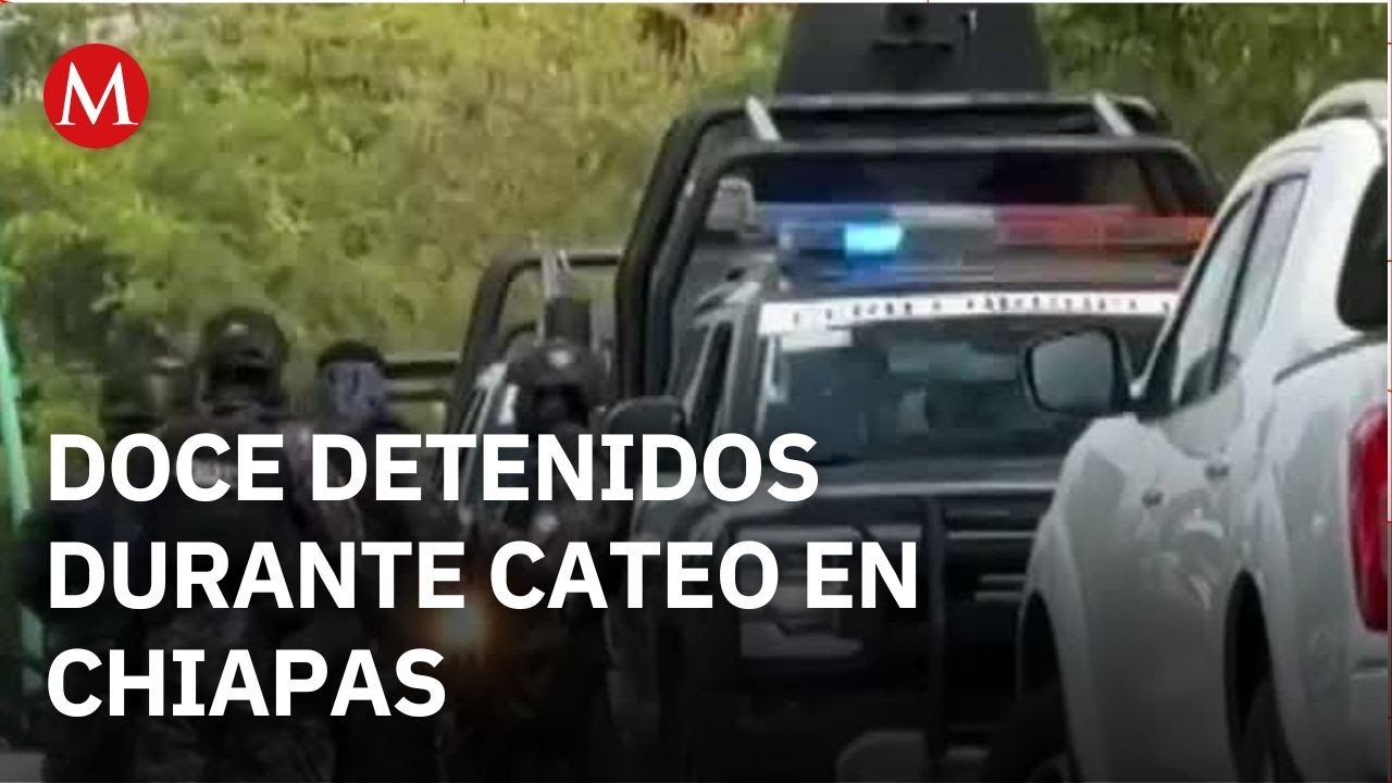 En Chiapas, un cateo dej&oacute; un saldo de doce detenidos y dos personas heridas