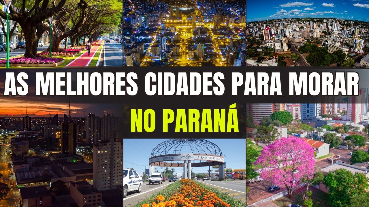 As 10 Melhores Cidades do Paraná Para Morar