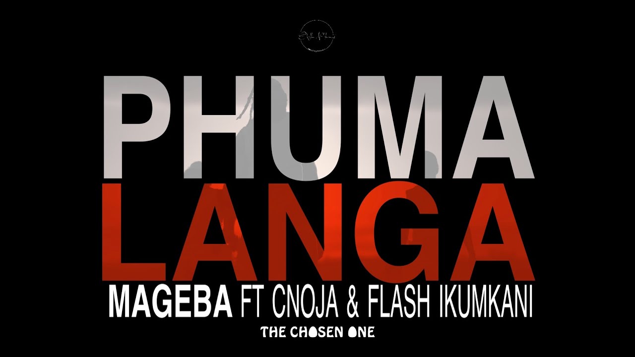 Flash Ikumkani, Mageba & CNOJA - Phuma Langa [official music video] (Directed by Okuhle Ntshweni)