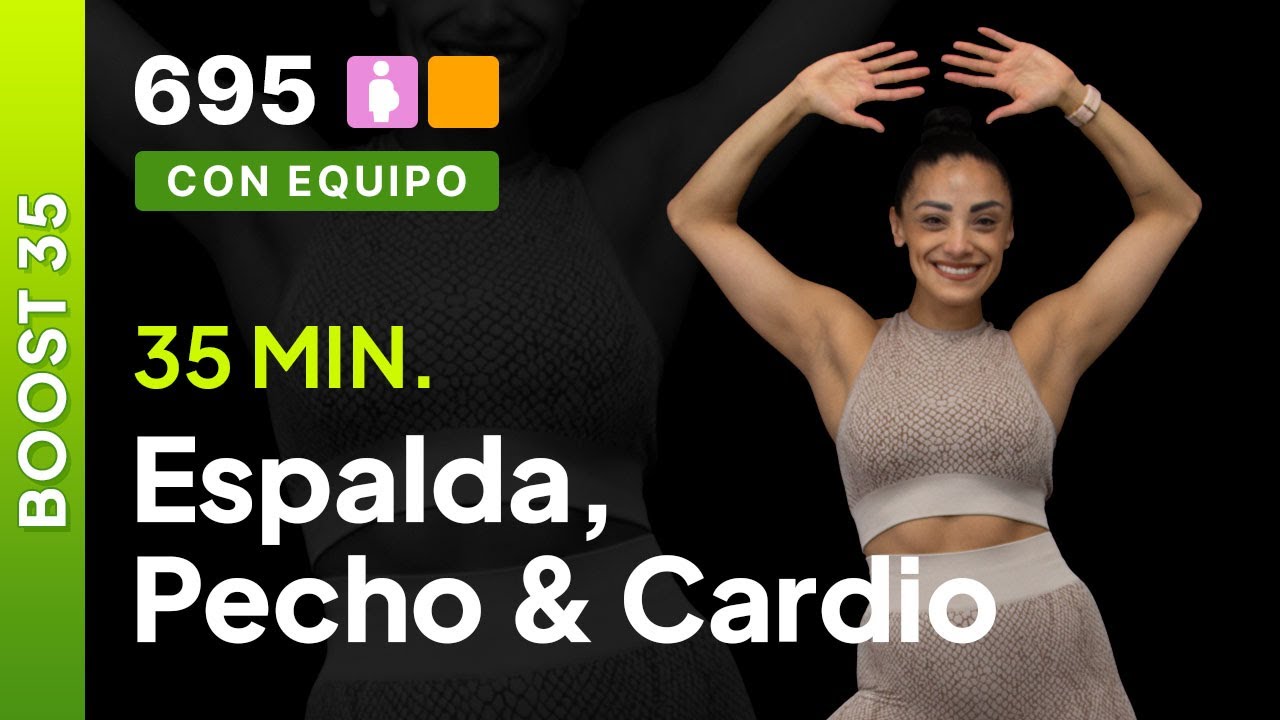 Día 6 Boost-35 | Pecho, espalda & cardio | Rutina para espalda fuerte
