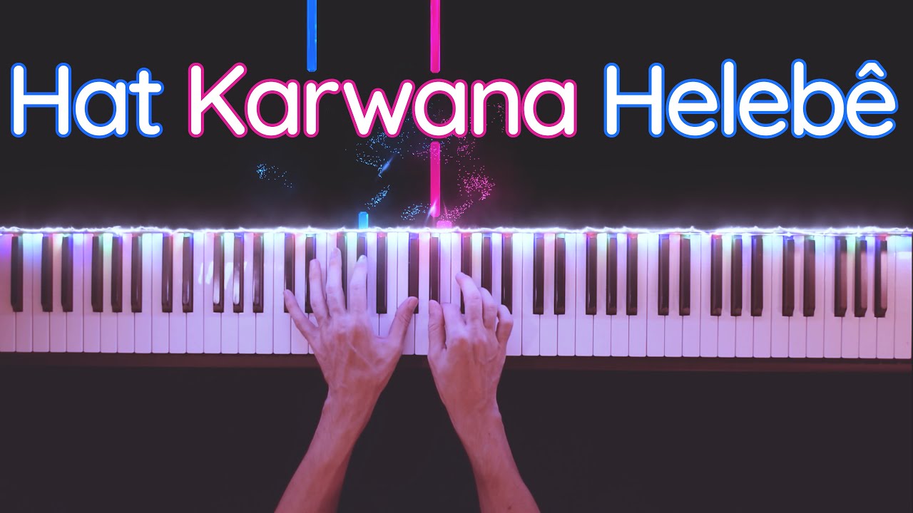 Hat Kerwane Helebe - Piano Stran