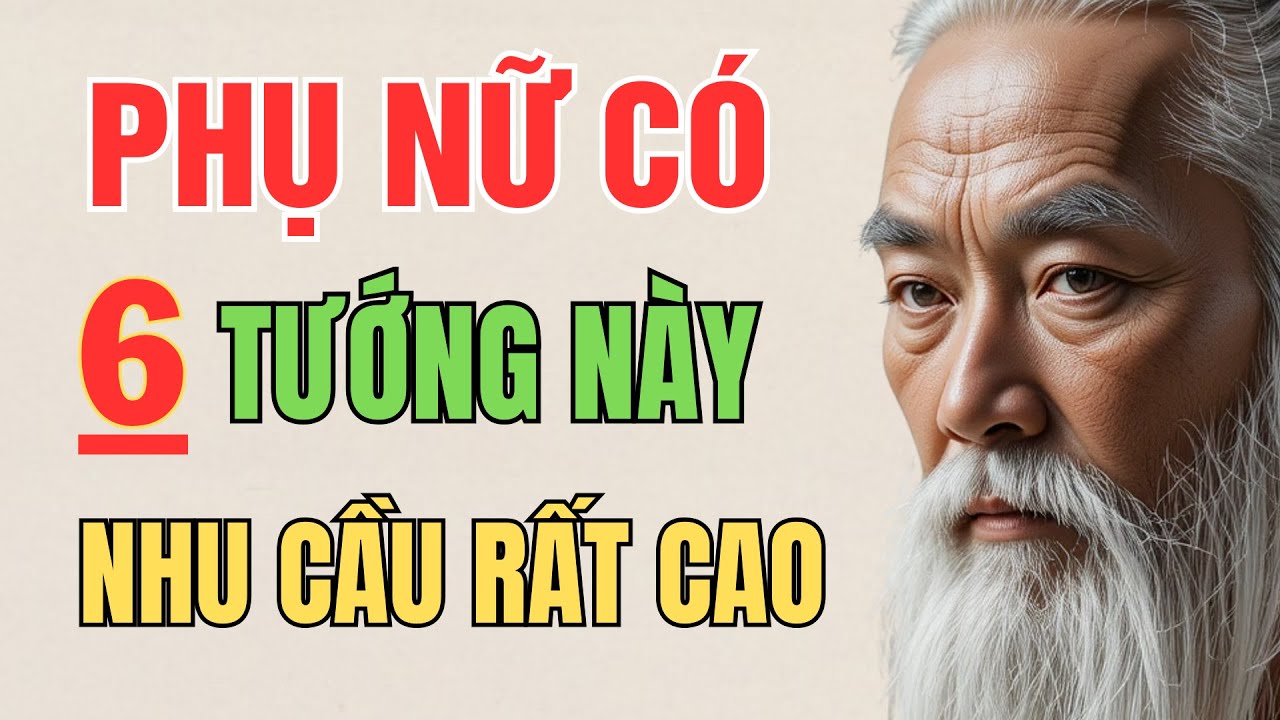 Cổ Nhân Đúc Kết: Phụ Nữ Có 6 Tướng Này, Khí Huyết Vượng, Tâm Lý Mạnh | Nghệ Thuật Hôn Nhân