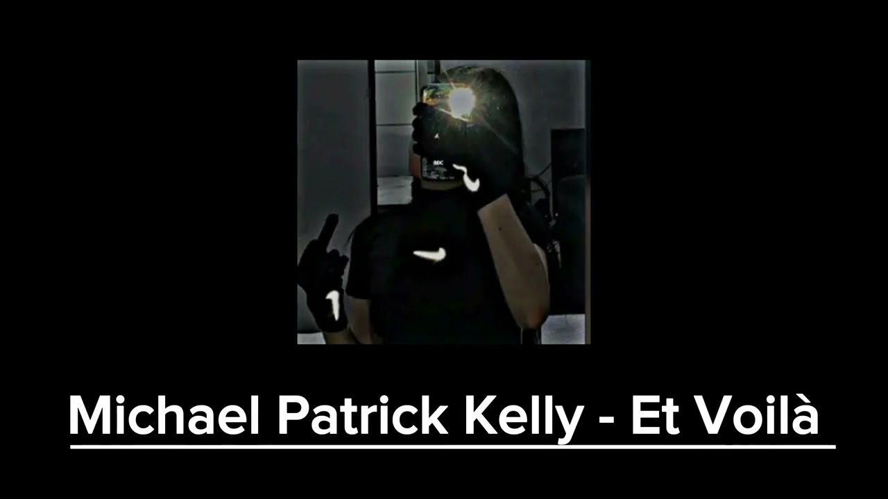 Michael Patrick Kelly - Et Voilà