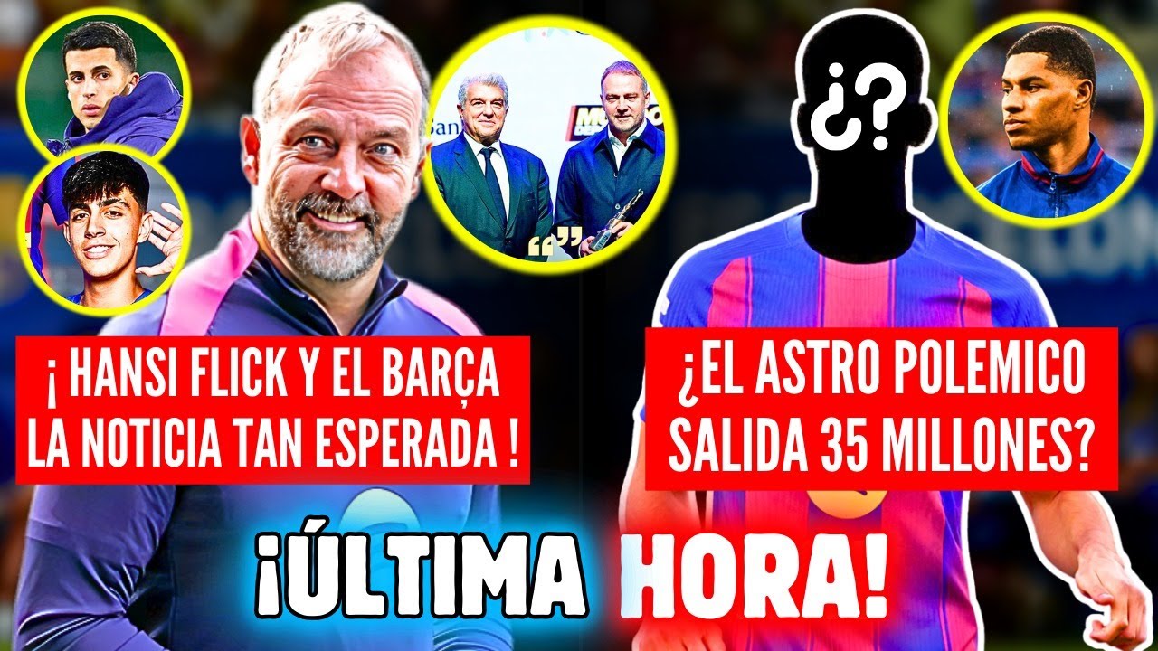 🚨BOMBAZO HANSI FLICK DEJÁ TODO SHOCK 😱 LAPORTA HANSI FLICK DECISIÓN TODOS ESPERA 🔥 VENTA 35 MILLONES