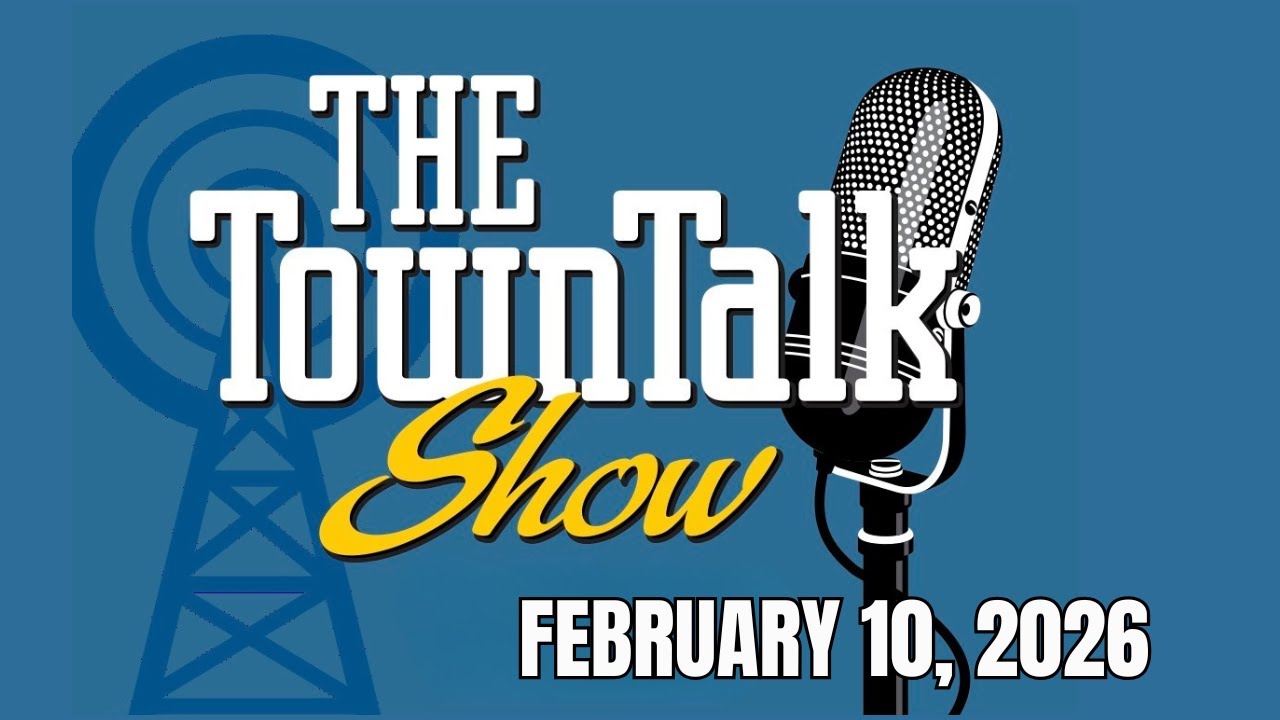 TownTalk Show February 10th, 2026