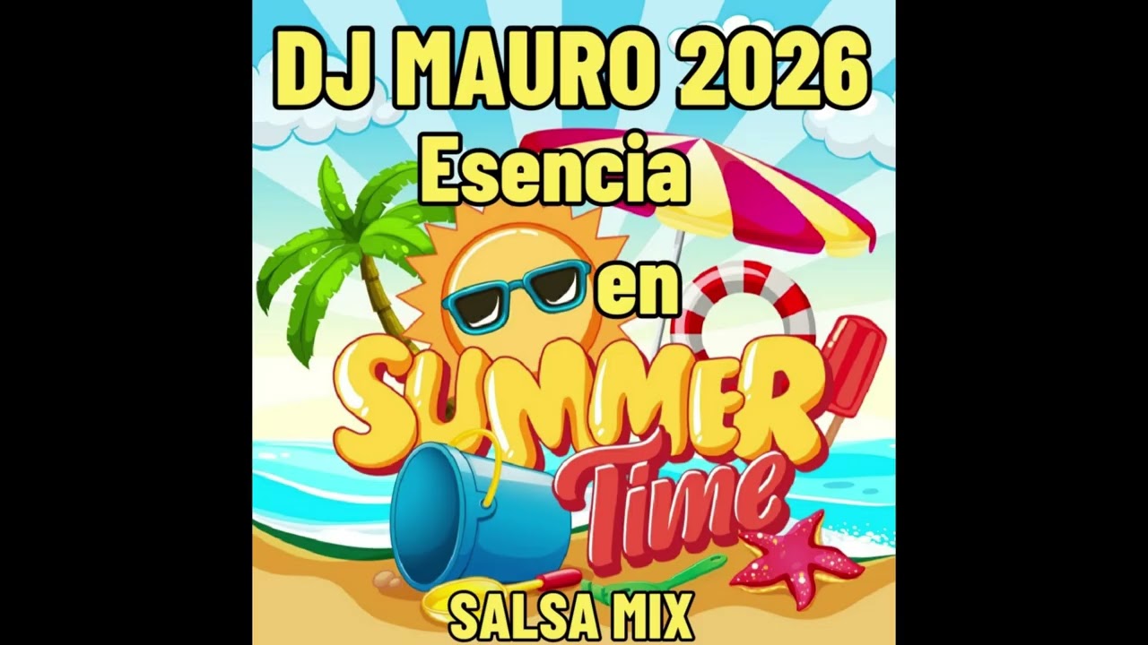 Dj.Mauro 2026 esencia en summer time salsa mix