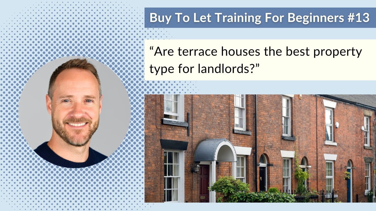Free Buy-To-Let Training For Beginners - Are Terrace Houses The Best Properties? - #13