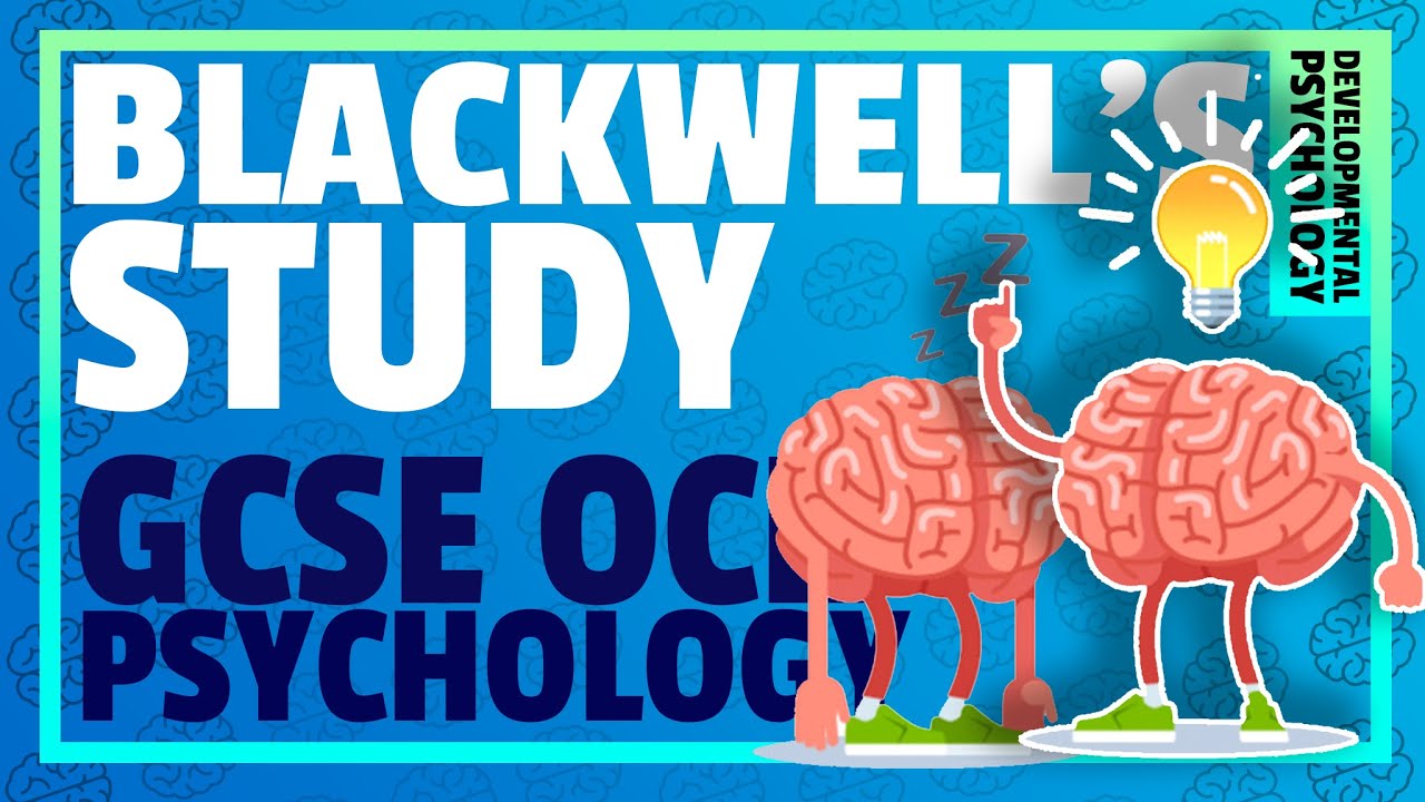 БЛЭКВЕЛЛ И ДР. | Психология развития | GCSE OCR