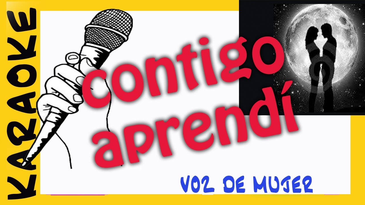 CONTIGO APRENDI KARAOKE voz de mujer solo para mujeres